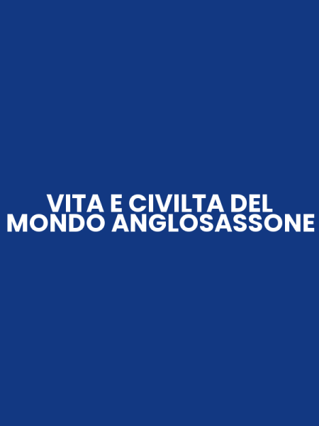 VITA E CIVILTA DEL MONDO ANGLOSASSONE