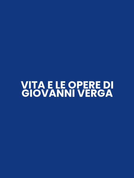 VITA E LE OPERE DI GIOVANNI VERGA