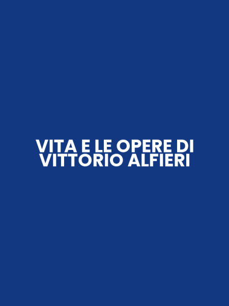 VITA E LE OPERE DI VITTORIO ALFIERI