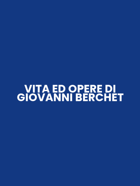 VITA ED OPERE DI GIOVANNI BERCHET