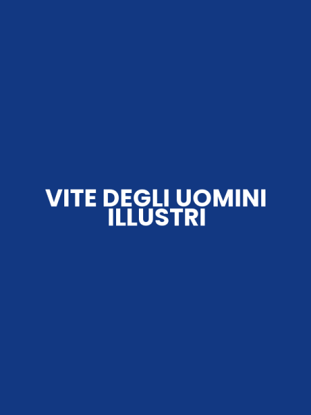 VITE DEGLI UOMINI ILLUSTRI