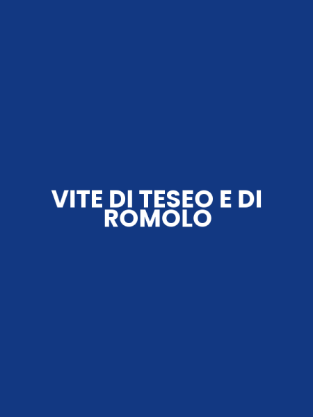 VITE DI TESEO E DI ROMOLO