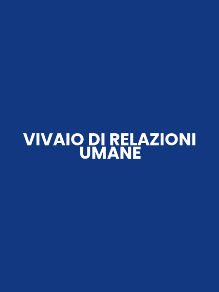 VIVAIO DI RELAZIONI UMANE
