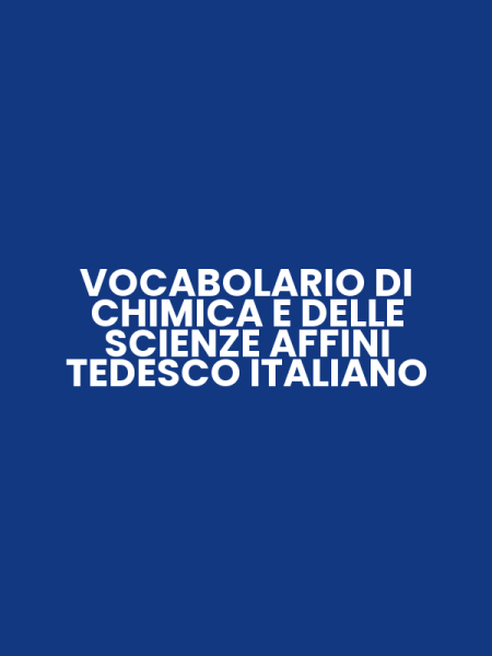 VOCABOLARIO DI CHIMICA E DELLE SCIENZE AFFINI TEDESCO ITALIANO