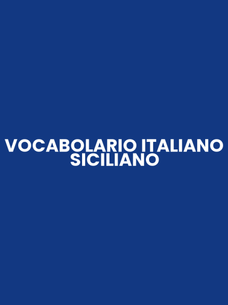VOCABOLARIO ITALIANO SICILIANO