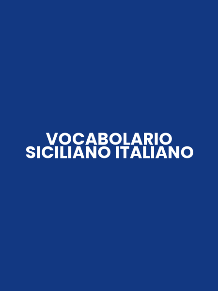 VOCABOLARIO SICILIANO ITALIANO