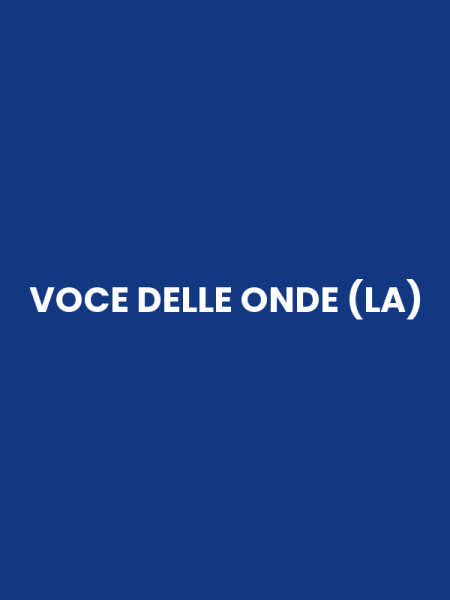 VOCE DELLE ONDE (LA)