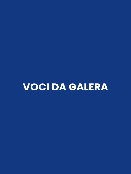 VOCI DA GALERA