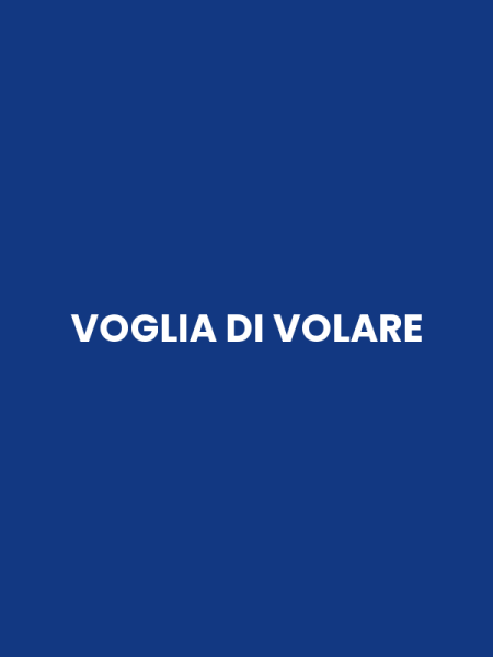 VOGLIA DI VOLARE