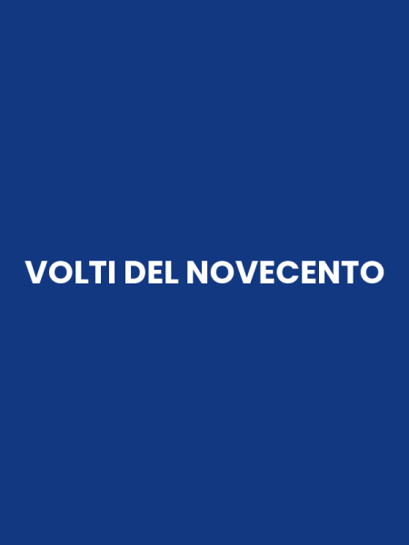 VOLTI DEL NOVECENTO