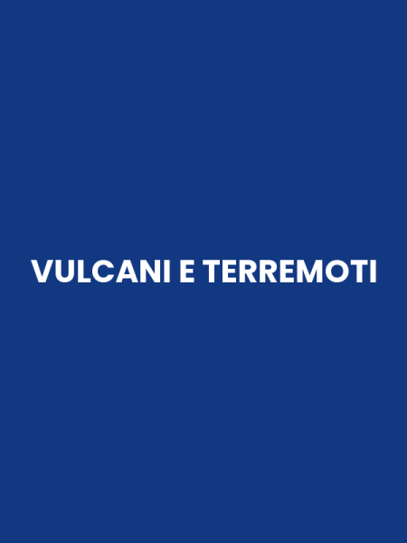 VULCANI E TERREMOTI