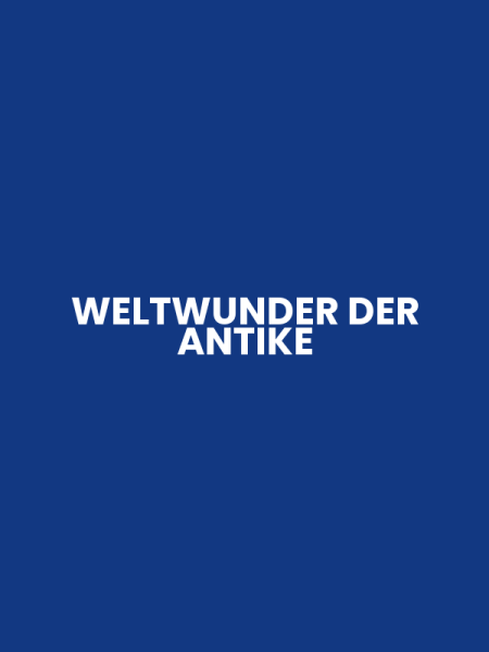 WELTWUNDER DER ANTIKE