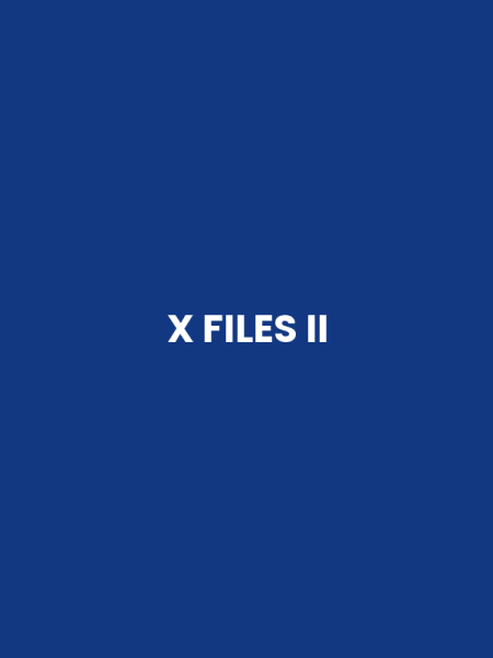X FILES II