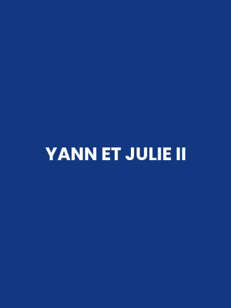 YANN ET JULIE II