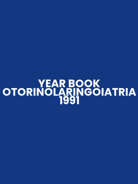 YEAR BOOK OTORINOLARINGOIATRIA 1991